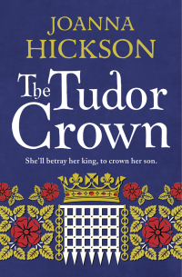 Joanna Hickson — The Tudor Crown