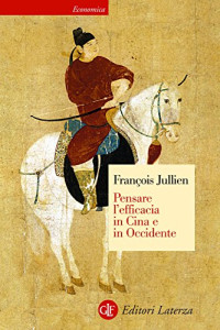 François Jullien — Pensare l'efficacia in Cina e in Occidente