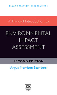 Angus Morrison-Saunders; — Advanced Introduction to Environmental Impact Assessment