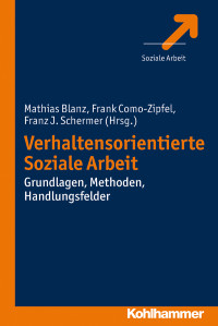 Mathias Blanz, Frank Como-Zipfel, Franz J. Schermer — Verhaltensorientierte Soziale Arbeit