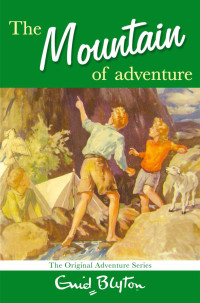 Enid Blyton — Adventure 5: Mountain of Adventure