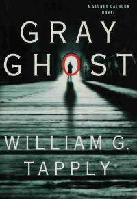 William G. Tapply — Stoney Calhoun 02 Gray Ghost