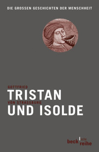 Straßburg, Gottfried von; Kurtz, Hermann; Mohr, Wolfgang; Wapnewski, Peter — Tristan und Isolde