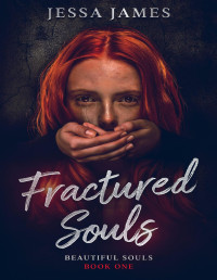 Jessa James — Fractured Souls: A Dark Why Choose Romance: Beautiful Souls Book 1