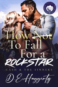 D.E. Haggerty — How to Fall For a Rockstar (Cash & the Sinners Book 3)