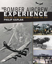 Philip Kaplan — The Bomber Aircrew Experience