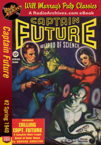 Edmond Hamilton — Captain Future 02 - Calling Captain Future (Spring 1940)