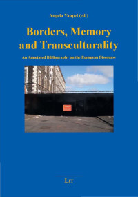 Angela Vaupel (Ed.); — Borders, Memory and Transculturality