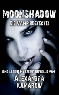 Alexandra Kamarow — Moonshadow – Die Vampirdetektei (German Edition)