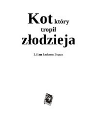 Jarus — Kot, ktory tropil zlodzieja - Lilian Jackson Braun