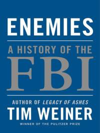  — Enemies: A History of the FBI