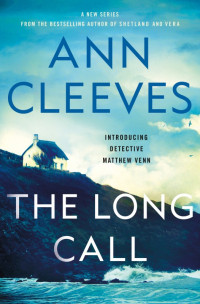 Ann Cleeves — The Long Call (Two Rivers, #1)