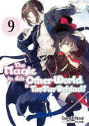 Gamei Hitsuji — The Magic in this Other World is Too Far Behind! Volume 9