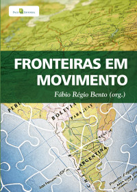 Fbio Rgio Bento; — Fronteiras em movimento