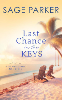 Sage Parker — Key West 06 - Last Chance in the Keys 6