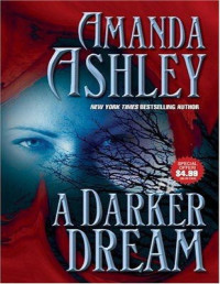 Amanda Ashley [Ashley, Amanda] — A Darker Dream