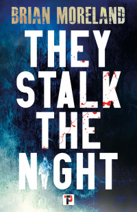 Brian Moreland — They Stalk the Night
