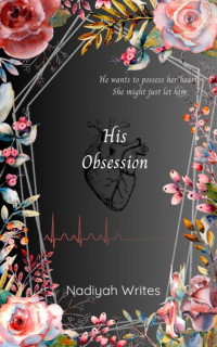 Nadiyah Writes — His Obsession: Shadow Watcher Series