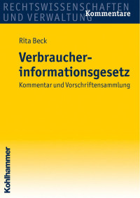 Rita Beck — Verbraucherinformationsgesetz: Kommentar und Vorschriftensammlung