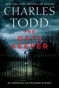 Charles Todd — The Gate Keeper: An Inspector Ian Rutledge Mystery