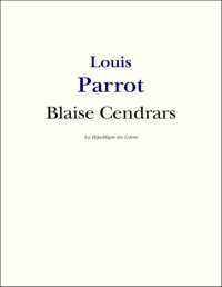 Parrot, Louis — Blaise Cendrars (French Edition)