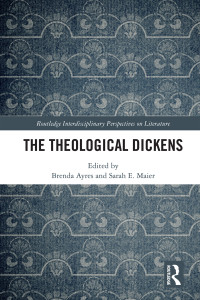 Brenda Ayres;Sarah E. Maier; & Sarah E. Maier — The Theological Dickens