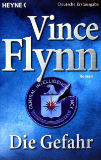 Flynn, Vince [Flynn, Vince] — Mitch Rapp 07 - Die Gefahr