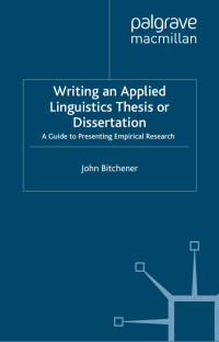 Bitchener, John.; — Writing an Applied Linguistics Thesis or Dissertation