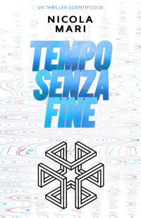 Mari, Nicola — Tempo Senza Fine (Serie FAPI Vol. 4) (Italian Edition)