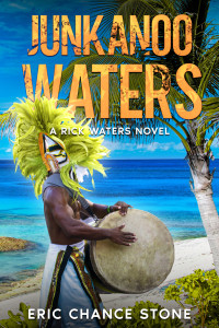 Eric Chance Stone — Junkanoo Waters: A Rick Waters Novel