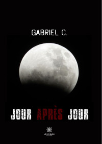 Gabriel C. — Jour après jour