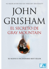 John Grisham — El secreto de Gray Mountain