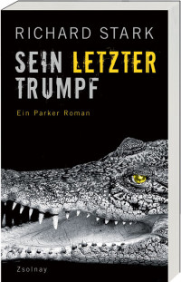 Stark, Richard [Stark, Richard] — Parker 18 - Sein letzter Trumpf