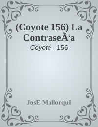 JosE MallorquI — (Coyote 156) La ContraseÃa