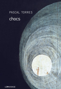 Pascal Torres [Torres, Pascal] — Chocs