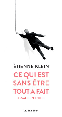 Etienne Klein — Ce qui est sans être tout à fait