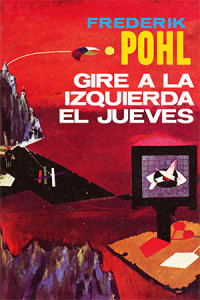 Frederik Pohl — Gire a la Izquierda el jueves (1961)