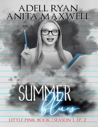 Adell Ryan & Anita Maxwell — Summer Blues: Episode 2 (Little Pink Book: Season 1)