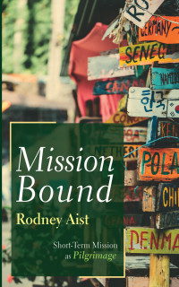 Rodney Aist; — Mission Bound