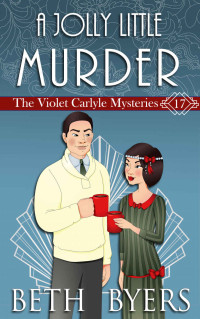 Beth Byers — A Jolly Little Murder (Violet Carlyle Mystery 17)