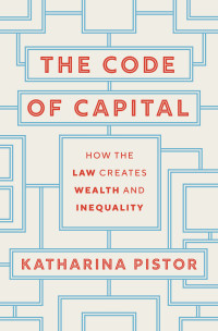 Pistor, Katharina; — The Code of Capital