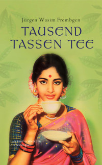 Jrgen Wasim Frembgen; — Tausend Tassen Tee