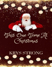 Krys Strong — This One Time At Christmas