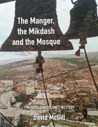 David McGill — The Manger, the Mikdash and the Mosque
