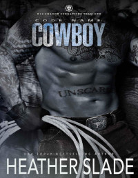 Heather Slade — Code Name: Cowboy (K19 Shadow Operations Team One Book 4)