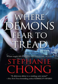 Stephanie Chong — Where Demons Fear to Tread