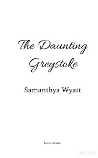 Samanthya Wyatt — The Daunting Greystoke