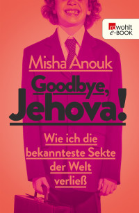 Misha Anouk — Goodbye, Jehova!