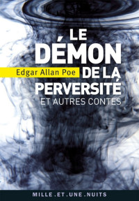 Edgar Allan Poe [Poe, Edgar Allan] — Le démon de la perversité et autres contes