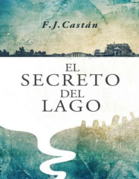 F. J. Castan [Castan, F. J.] — El secreto del lago